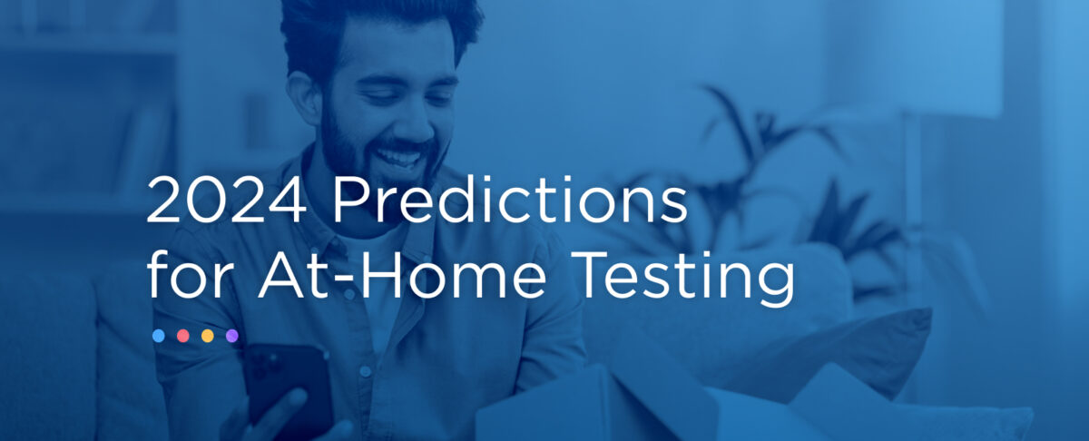 What S Next For At Home Diagnostic Testing 4 Trends To Watch In 2024   1600x648 Predictions A 1200x486 